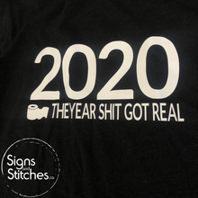 Load image into Gallery viewer, THE YEAR SHIT GOT REAL - Unisex