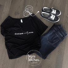 Load image into Gallery viewer, DO NOT SPEAK MOISTLY ON ME